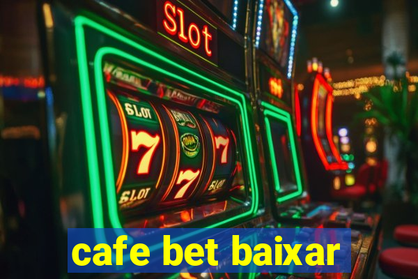 cafe bet baixar