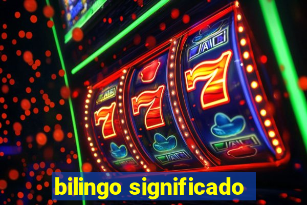 bilingo significado