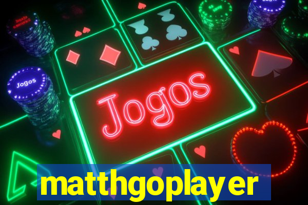 matthgoplayer