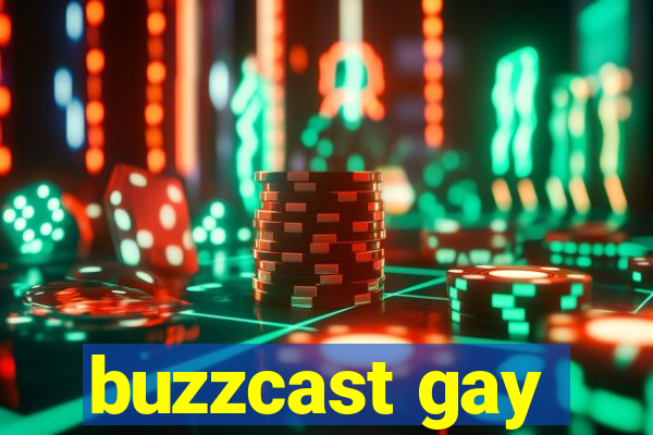 buzzcast gay