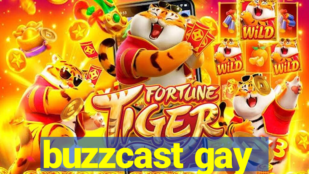 buzzcast gay