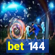 bet 144