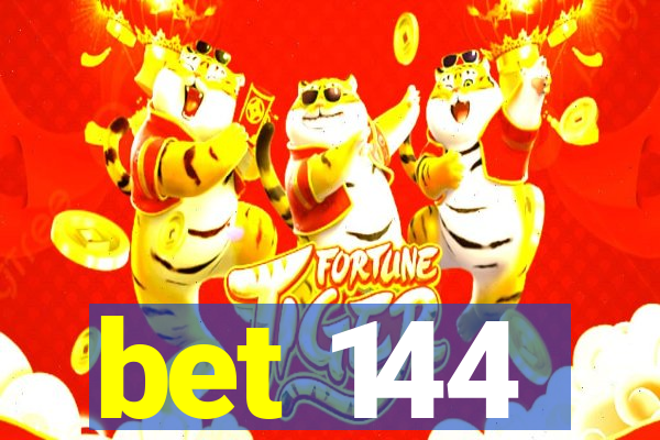 bet 144