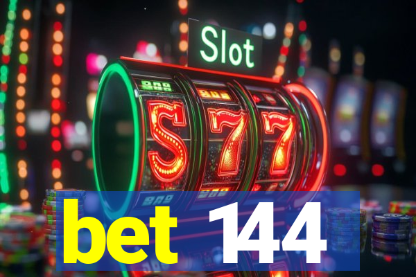 bet 144