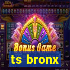 ts bronx