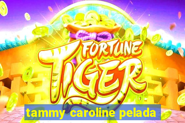 tammy caroline pelada