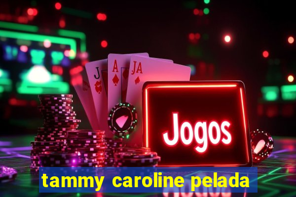 tammy caroline pelada