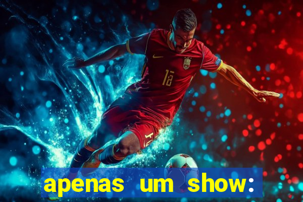 apenas um show: pancadaria 2