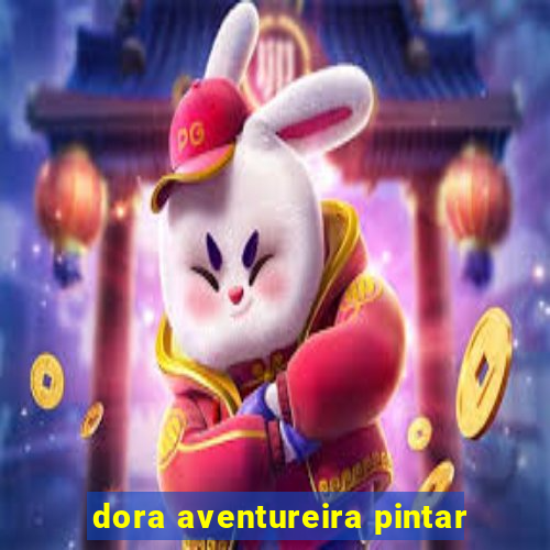 dora aventureira pintar