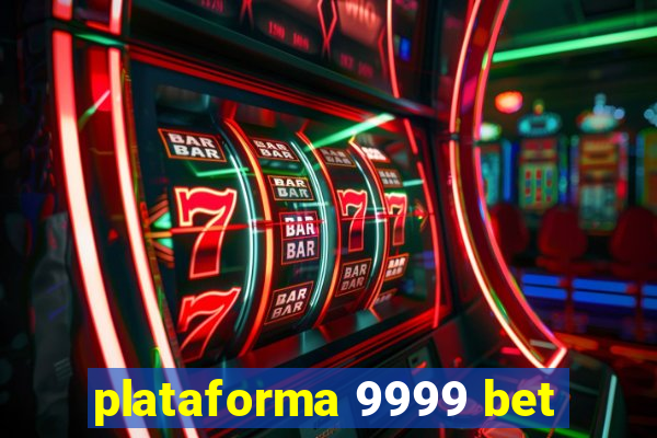 plataforma 9999 bet