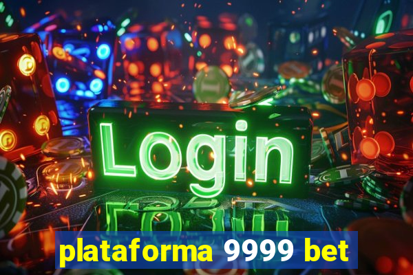 plataforma 9999 bet