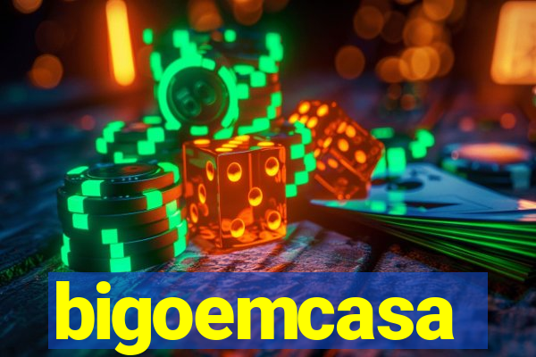 bigoemcasa