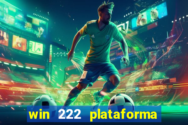 win 222 plataforma de jogos