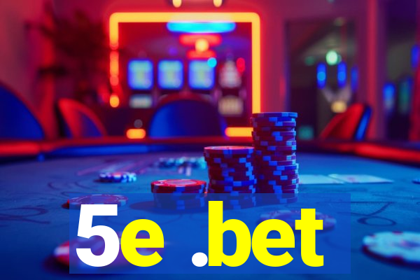 5e .bet