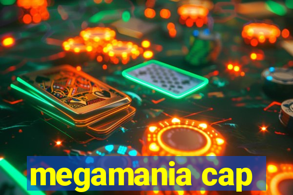 megamania cap