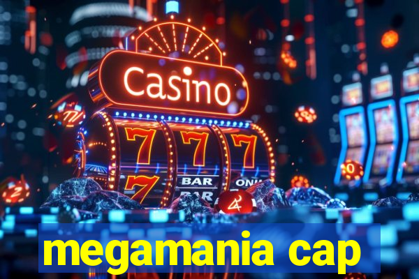 megamania cap