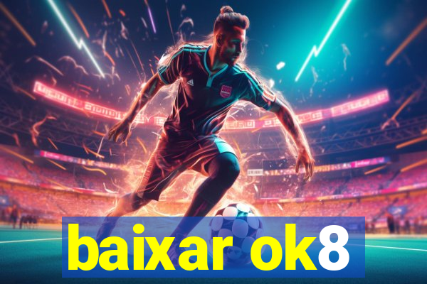 baixar ok8