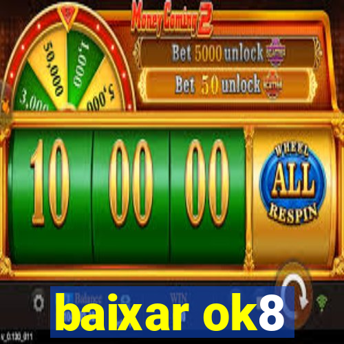 baixar ok8