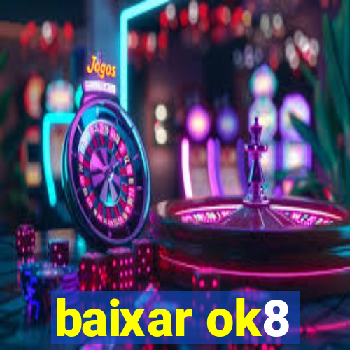 baixar ok8