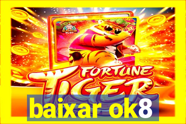 baixar ok8