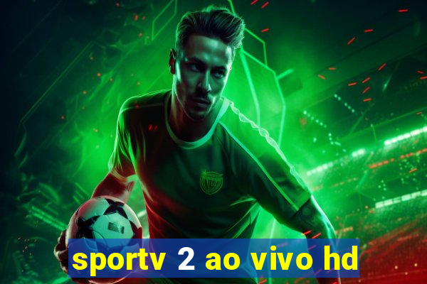 sportv 2 ao vivo hd