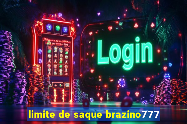 limite de saque brazino777