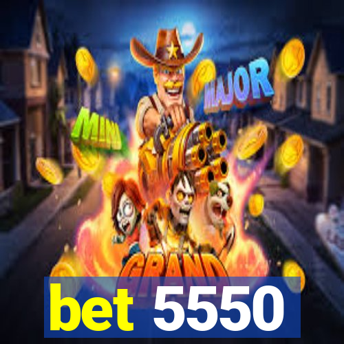 bet 5550