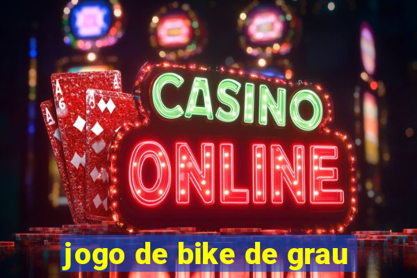 jogo de bike de grau