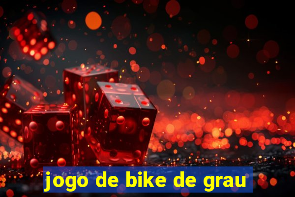 jogo de bike de grau