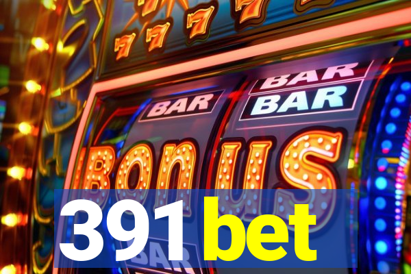 391 bet