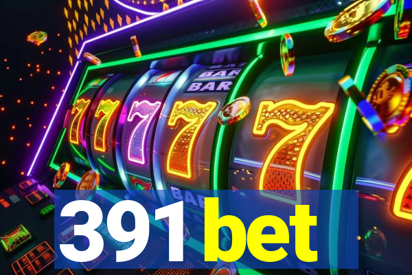 391 bet