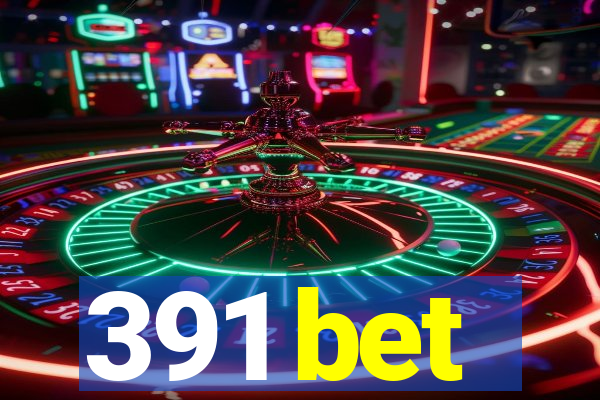 391 bet