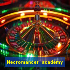 Necromancer academy and the genius summoner 63