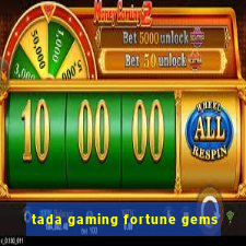 tada gaming fortune gems