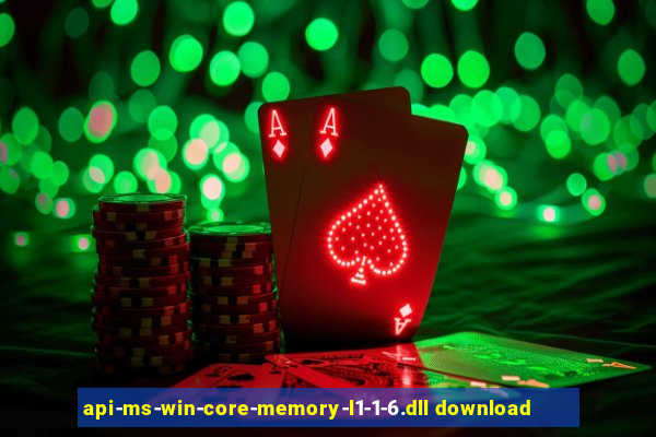 api-ms-win-core-memory-l1-1-6.dll download