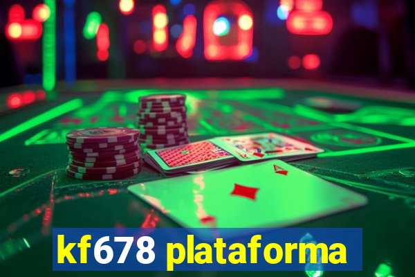 kf678 plataforma