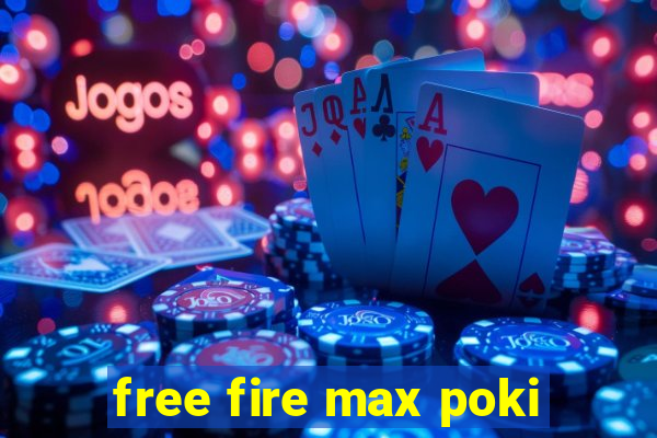 free fire max poki