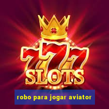 robo para jogar aviator