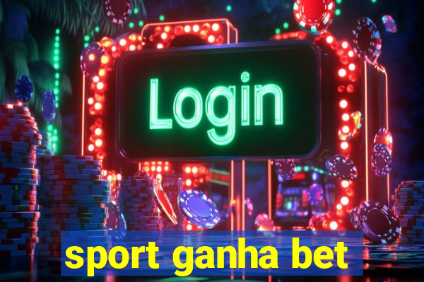 sport ganha bet