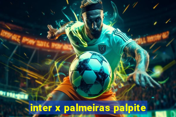 inter x palmeiras palpite