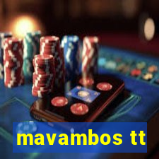 mavambos tt