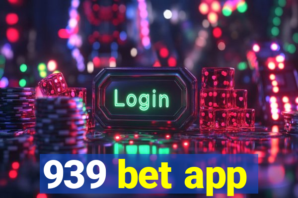 939 bet app