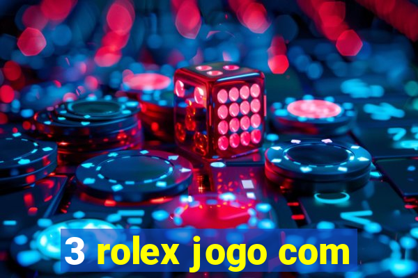 3 rolex jogo com