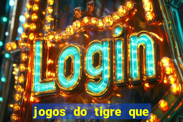 jogos do tigre que dao bonus no cadastro