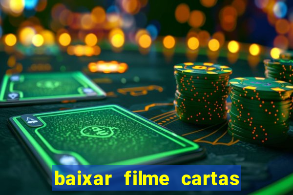 baixar filme cartas para julieta legendado