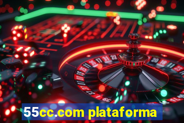 55cc.com plataforma