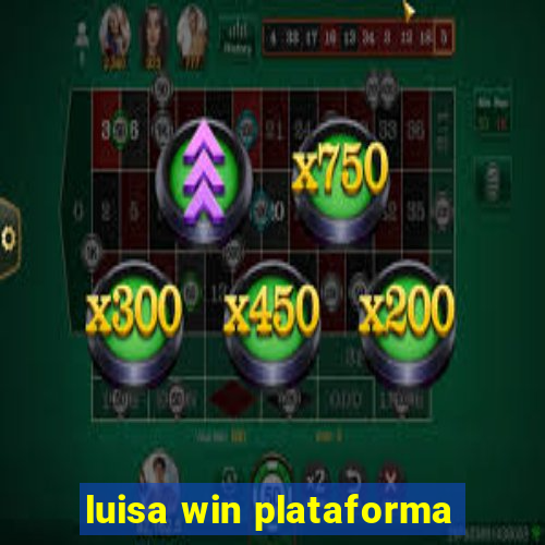 luisa win plataforma