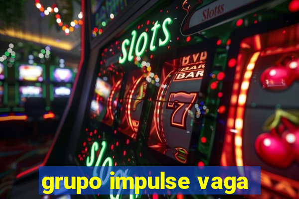 grupo impulse vaga