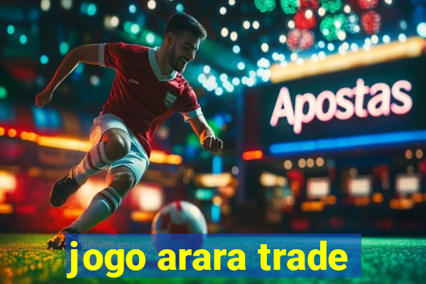 jogo arara trade