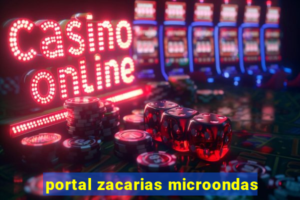 portal zacarias microondas